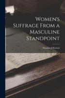 Women's Suffrage From a Masculine Standpoint