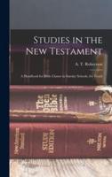 Studies in the New Testament [Microform]