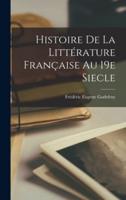 Histoire De La Littérature Française Au 19E Siecle