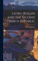 Ledru-Rollin and the Second French Republic