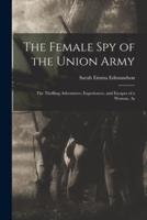 The Female Spy of the Union Army