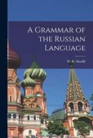 A Grammar of the Russian Language