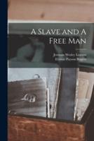 A Slave and A Free Man