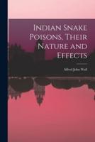 Indian Snake Poisons, Their Nature and Effects