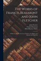 The Works of Francis Beaumont and John Fletcher