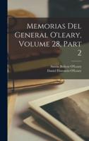 Memorias Del General O'leary, Volume 28, Part 2
