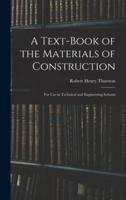 A Text-Book of the Materials of Construction