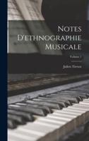 Notes D'ethnographie Musicale; Volume 1