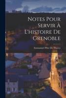 Notes Pour Servir À L'histoire De Grenoble