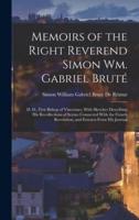Memoirs of the Right Reverend Simon Wm. Gabriel Bruté
