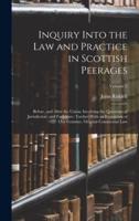 Inquiry Into the Law and Practice in Scottish Peerages