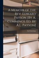 A Memoir of the Rev. Edward Payson [By A. Cummings. Ed. By A.L. Payson]