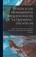 Visita a Los Monumentos Arqueológicos De "La Quemada," Zacatecas