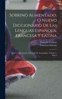 Sobrino Aumentado, O Nuevo Diccionario De Las Lenguas Española, Francesa Y Latina