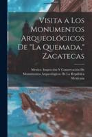 Visita a Los Monumentos Arqueológicos De "La Quemada," Zacatecas