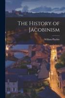 The History of Jacobinism