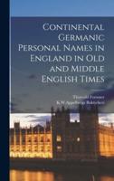 Continental Germanic Personal Names in England in Old and Middle English Times