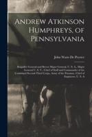 Andrew Atkinson Humphreys, of Pennsylvania