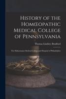 History of the Homoeopathic Medical College of Pennsylvania