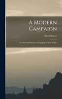 A Modern Campaign; or, War and Wireless Telegraphy in the Far East