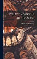 Twenty Years in Roumania