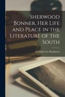Sherwood Bonner, Her Life and Place in the Literature of the South