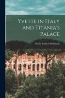 Yvette in Italy and Titania's Palace