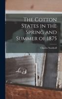 The Cotton States in the Spring and Summer of 1875