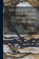 The Geology of the North Staffordshire Coalfields