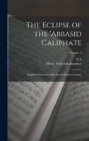 The Eclipse of the 'Abbasid Caliphate; Original Chronicles of the Fourth Islamic Century; Volume 5