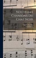Nouvelles Chansons Du Chat Noir