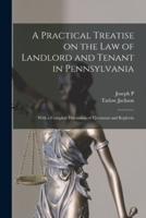 A Practical Treatise on the Law of Landlord and Tenant in Pennsylvania