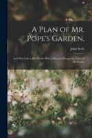 A Plan of Mr. Pope's Garden,