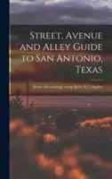 Street, Avenue and Alley Guide to San Antonio, Texas