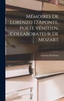 Mémoires De Lorenzo D'Aponte, Poète Vénitien, Collaborateur De Mozart
