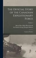 The Official Story of the Canadian Expeditionary Force
