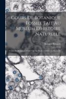 Cours De Botanique Fossile Fait Au Muséum D'histoire Naturelle