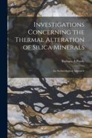 Investigations Concerning the Thermal Alteration of Silica Minerals