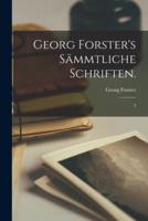 Georg Forster's Sämmtliche Schriften.