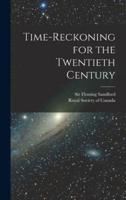 Time-Reckoning for the Twentieth Century