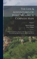 The Life & Adventures Of Peter Wilkins, A Cornish Man
