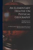 An Elementary Treatise On Physical Geography