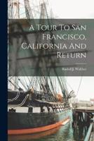 A Tour To San Francisco, California And Return