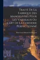 Traité De La Fabrique Des Manoeuvres Pour Les Vaisseaux Ou L'art De La Corderie Perfectionné