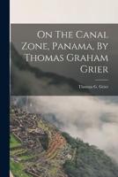 On The Canal Zone, Panama, By Thomas Graham Grier