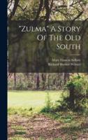 "Zulma" A Story Of The Old South