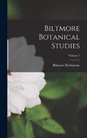 Biltmore Botanical Studies; Volume 1