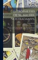 Les Propheties De M. Michel Nostradamvs.