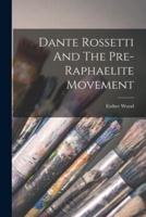 Dante Rossetti And The Pre-Raphaelite Movement