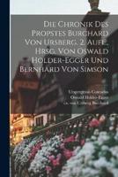 Die Chronik Des Propstes Burchard Von Ursberg. 2. Aufl., Hrsg. Von Oswald Holder-Egger Und Bernhard Von Simson